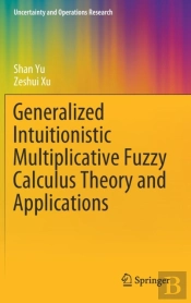 Generalized Intuitionistic Multiplicative Fuzzy Calculus Theory And Applications