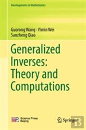 Generalized Inverses: Theory And Computations