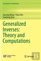 Generalized Inverses: Theory And Computations