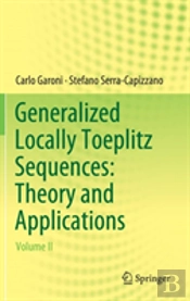 Generalized Locally Toeplitz Sequences: Theory And Applications