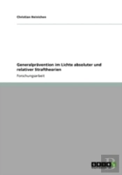 Generalpravention Im Lichte Absoluter Und Relativer Straftheorien