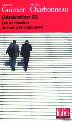 Bertrand.pt - Génération 69 : Les Trentenaires Ne Vous Disent Pas Merci