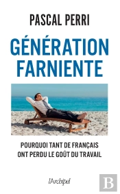 Génération Farniente : Pourquoi Tant De Français Ont Perdu Le Goût Du Travail