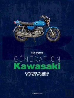 Bertrand.pt - Génération Kawasaki : L'Aventure Fabuleuse Des Trois Cylindres