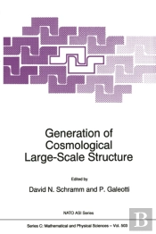 Generation Of Cosmological Large-Scale Structure