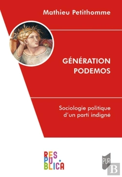Bertrand.pt - Génération Podemos : Sociologie Politique D'Un Parti Indigne