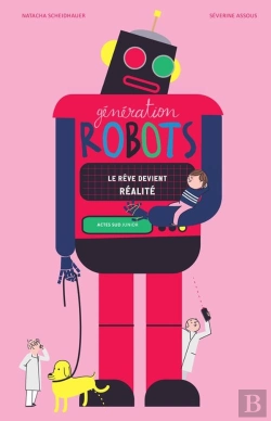 Bertrand.pt - Génération Robots ; Le Rêve Devient Réalité