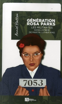 Bertrand.pt - Génération Rosa Parks ; Les Militantes De L'Ombre De Martin Luther King