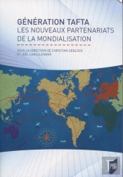 Génération Tafta ; Les Nouveaux Partenariats De La Mondialisation