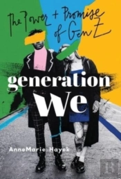 Generation We: The Power And Promise Of