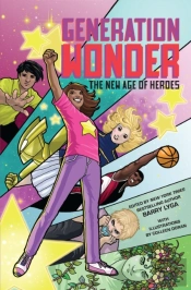 Generation Wonder: The New Age Of Heroes