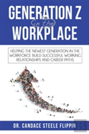 Generation Z In The Workplace