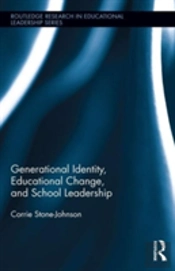 Generational Identity, Educational Change, And School Leadership