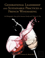 Generational Leadership And Sustainable Practices In French Winemaking