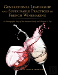 Generational Leadership And Sustainable Practices In French Winemaking