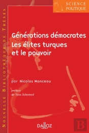 Générations Démocrates. Les Élites Turques Et Le Pouvoir - Volume 7