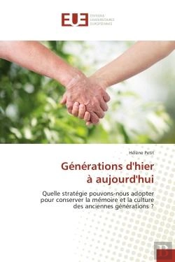 Bertrand.pt - Generations D'Hier A Aujourd'Hui - Quelle Strategie Pouvons-Nous Adopter Pour Conserver La Memoire E