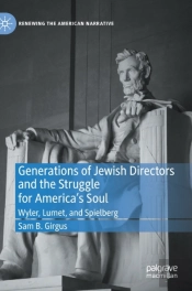 Generations Of Jewish Directors And The Struggle For Americaâ€™S Soul