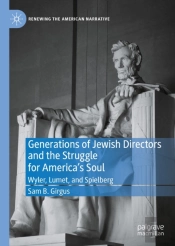 Generations Of Jewish Directors And The Struggle For America'S Soul