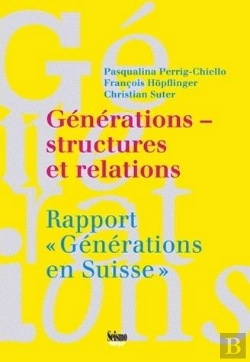 Bertrand.pt - Générations ; Structures Et Relations ; Rapport Générations En Suisse