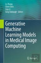 Generative Machine Learning Models In Medical Image Computing