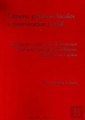 Género, Políticas Locales E Intervención Social. Análisis De Los Servicios De Bienestar Social Paral