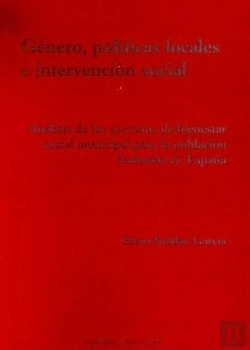 Bertrand.pt - Género, Políticas Locales E Intervención Social. Análisis De Los Servicios De Bienestar Social Paral