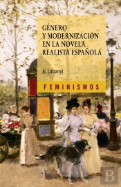 Género Y Modernización En La Novela Realista Española