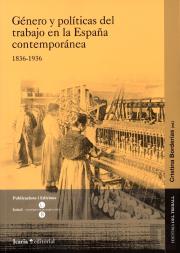 Género Y Políticas Del Trabajo En La España Contemporánea (1836-1936)