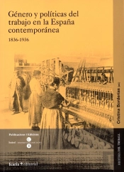 Género Y Políticas Del Trabajo En La España Contemporánea (1836-1936)