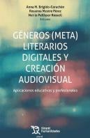 Generos (Meta) Literarios Digitales Y Creacion Audiovisual. Aplicaciones Educati