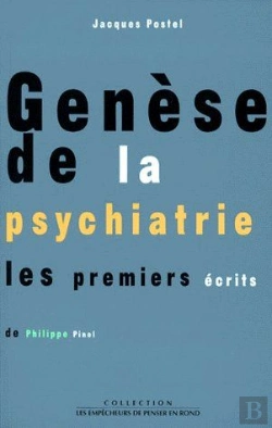 Bertrand.pt - Genèse De La Psychiatrie ; Les Premiers Écrits De Philippe Pinel