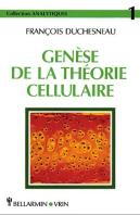 Genèse De La Théorie Cellulaire