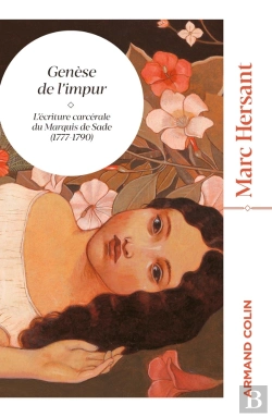Bertrand.pt - Genèse De L'Impur : L'Écriture Carcérale Du Marquis De Sade (1777-1790)