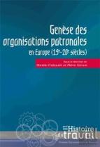 Genèse Des Organisations Patronales En Europe (19-20 Siècles)