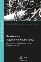 Genèse D'Un Autoritarisme Numérique : Répressions Et Résistances Sur Internet En Russie, 2012-2022