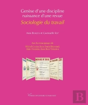 Genèse D'Une Discipline, Naissance D'Une Revue ; Sociologie Du Travail