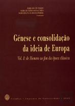 Génese e Consolidação da Ideia de Europa - Volume I