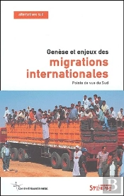 Genèse Et Enjeux Des Migrations Internationales : Points De Vue Du Sud