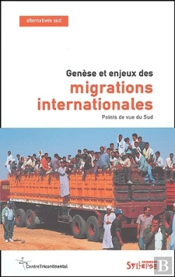 Bertrand.pt - Genèse Et Enjeux Des Migrations Internationales : Points De Vue Du Sud