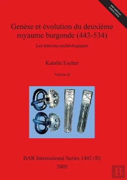 Bertrand.pt - Genese Et Evolution Du Deuxieme Royaume Burgonde (443-534), Volume Ii