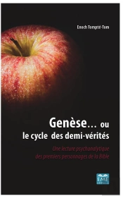 Genese... Ou Le Cycle Des Demi-Verites - Une Lecture Psychanalytique Des Premiers Personnages De La