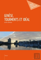 Genèse, Tourments Et Idéal