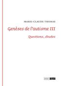 Génèses De L'Autisme Tome 3 : Questions, Études