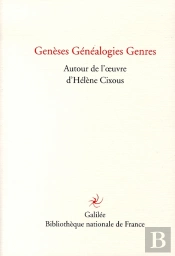 Genèses Généalogies Genres ; Autour De L'Oeuvre D'Hélène Cixous
