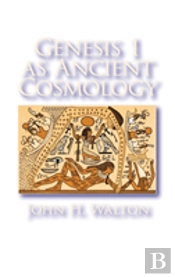 Genesis 1 As Ancient Cosmology