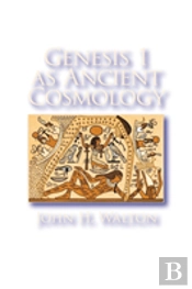 Genesis 1 As Ancient Cosmology