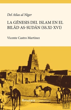 Bertrand.pt - Genesis De La Islamizacion Del Bilad As-Sudan, La (Xi-Xvi)