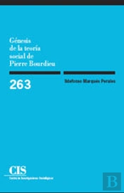 Génesis De La Teoría Social De Pierre Bourdieu
