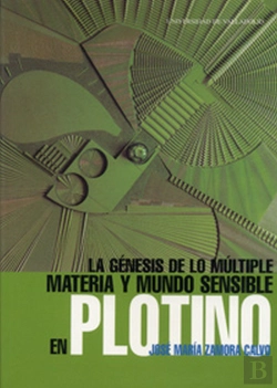 Bertrand.pt - Génesis De Lo Múltiple, La. Materia Y Mundo Sensible En Plotino